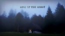 Give up the Ghost